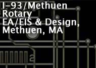 I-93/Methuen Rotary EA/EIS & Desgin, Methuen, MA