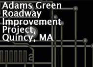 Adams Green Roadway Improvement Project, Quincy, MA
