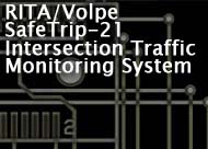 RITA/Volpe SafeTrip-21 Intersection Traffic Monitoring System